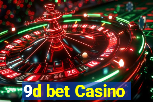 9d bet Casino